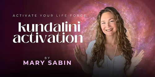 Kundalini Activation with Mary Sabin