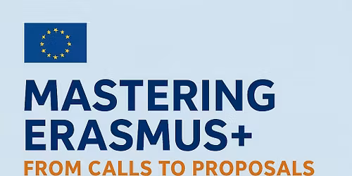 Mastering Erasmus plus : from calls to proposals