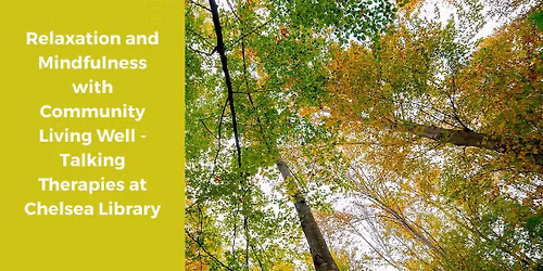 Relaxation & Mindfulness with Community Living Well  at Chelsea Library