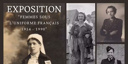 EXPOSITION "Femmes sous l'Uniforme Fran\u00e7ais (1914-1990)"