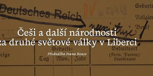 P\u0159edn\u00e1\u0161ka | \u010ce\u0161i a dal\u0161\u00ed n\u00e1rodnosti za druh\u00e9 sv\u011btov\u00e9 v\u00e1lky v Liberci