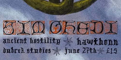 Jim Ghedi + Ancient Hostility + Hawthonn