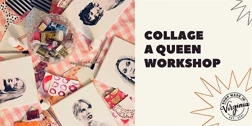 Collage a Queen Workshop