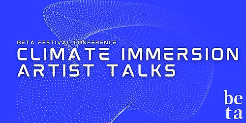 Climate Immersion Artist Talks