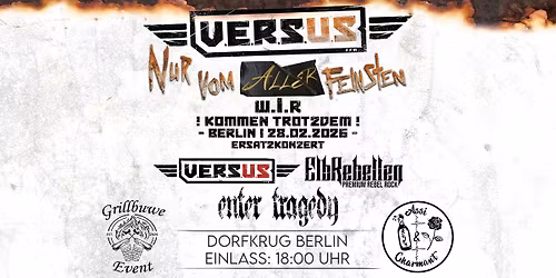 V.E.R.S.U.S + Elb Rebellen + Enter Tragedy Live in Berlin