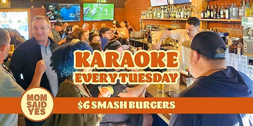 Karaoke Torrance \u2013 $6 Burgers \u2013 Every Tuesday