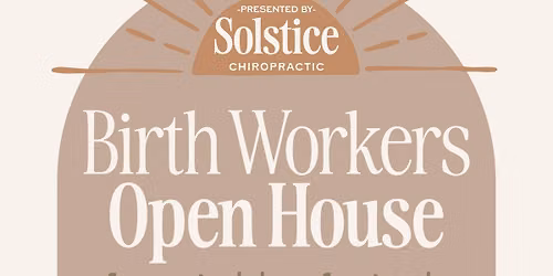 Birth Workers Open House \u2728