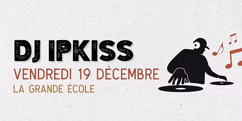Soir\u00e9e DJ - IPKISS \ud83d\udd0a\ud83c\udfb6