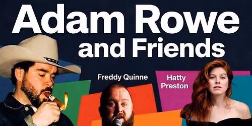 Adam Rowe & Friends, Freddy Quinne, Hatty Preston and Oliver Bowler