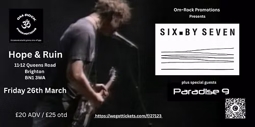 Six By Seven plus special guests Paradise 9