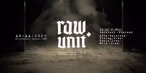 RAW UNIT \/ DJ RX (Finrg \/ HELSINKI)