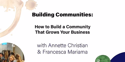 Building Communities: How to Build a Community That Grows Your Business
