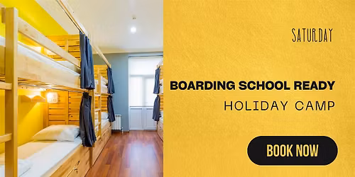 Boarding School Ready Holiday Camp (12 to 18 years old)