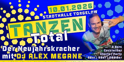 TANZEN TOTAL - Der Neujahrskracher mit DJ Alex Megane