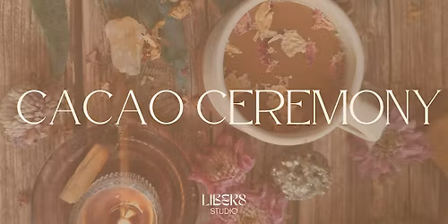 Liberate Your Heart: A Cacao Ceremony for Self-Love and Rebirth