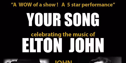 Your Song - Celebrating the Songs of Sir Elton John