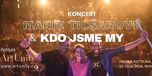 Marie Til\u0161arov\u00e1 & Kdo jsme my (koncert)