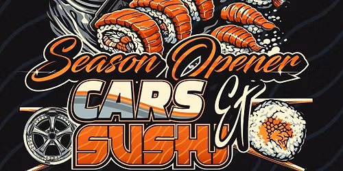 Season Opener: Cars & Sushi