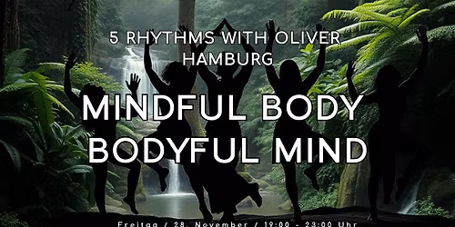 5 Rhythms Dance w. Oliver (Dance & Workshop)\u301c MINDFUL BODY - BODYFUL MIND