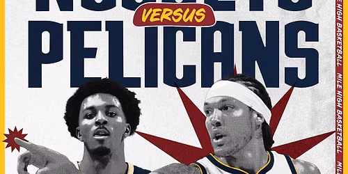 New Orleans Pelicans vs. Denver Nuggets