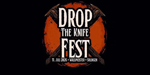 Drop The Knife Fest 2026 \/ Waldmeister Solingen