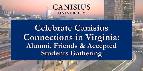 Canisius Connections in VA: Alumni, Friends & Accepted Students Gathering