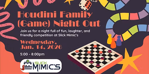 Houdini Family (Game) Night Out - Slick Mimic's
