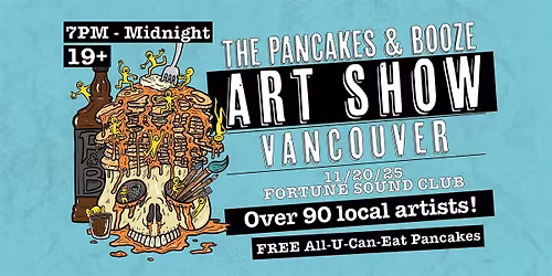 The Vancouver Pancakes & Booze Art Show