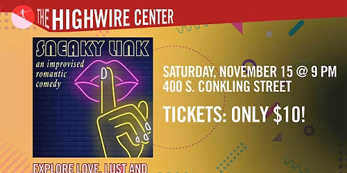 Sneaky Link: Improv at The Highwire Center!