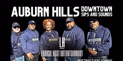 Lyrical Heat Entertainment at Auburn Hills Downtown Sips and Sounds