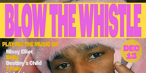 BLOW THE WHISTLE (2000's Hip Hop Party!)