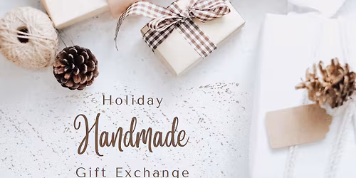 Handmade Holiday Community Gift Exchange