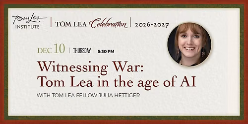 Witnessing War: Tom Lea in the Age of AI