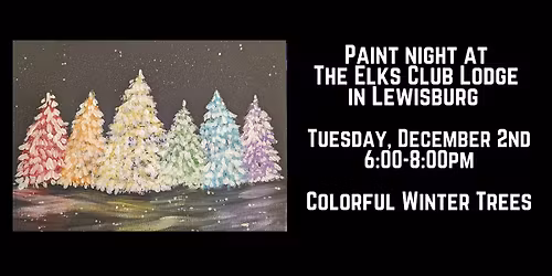 Paint Night at the Elks Club Lodge in Lewisburg - Colorful Winter Trees