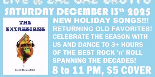 The Extrusions Grotto Holiday Bash: Saturday, December 13th, 8 to 11 PM!