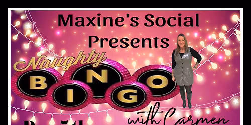 Maxine\u2019s Social Naughty Bingo w Carmen