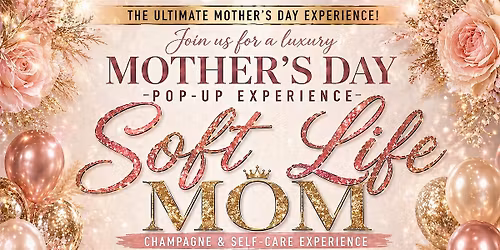 Soft Life Mother\u2019s Day Experience Hosted by House of 1801 x Chellecomm