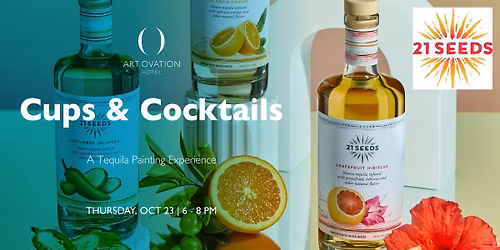 Cups & Cocktails: A Tequila Painting Experience