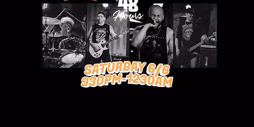 48 Hours at Whiskey's Upper Deck Sat 6\/6!