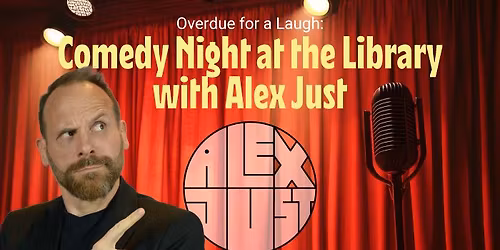 Library Comedy Show: Live Stand-up with Alex Just