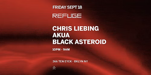 Refuge Friday: Chris Liebing, Akua, Black Asteroid