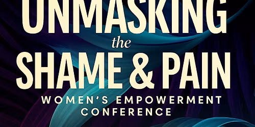 Girl Get Up Presents: Unmasking the Shame & Pain\/ Women's Empowerment