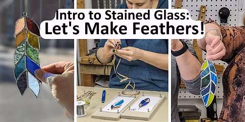 Intro to Stained Glass: Let's Make Feathers!