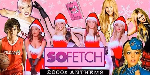 So Fetch - 2000s Party Xmas Special (Oxford)