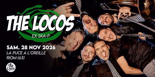THE LOCOS (ex-SKA-P) | La Puce a L'Oreille, Riom (63)