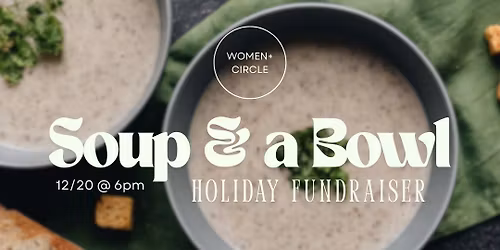 Soup & a Bowl Holiday Fundraiser