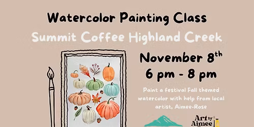 Watercolor Painting Class at Summit Coffee Highland Creek