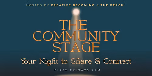 The Community Stage: Our Monthly Open Mic