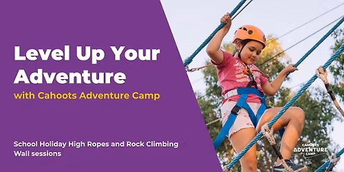 School Holiday High Ropes Course Adventure Sessions at Cahoots Adventure Camp