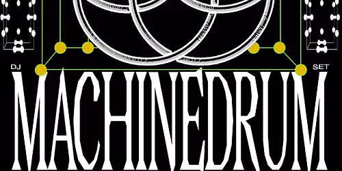 Machinedrum (DJ set) \/ Ana Sia \/ Slurgeon B2B Silpher - 21+